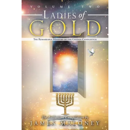 Ladies of Gold Volume Two: The Remarkable Ministry of the Golden Candlestick - Paperback