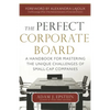 The Perfect Corporate Board: A Handbook for Mastering the Unique Challenges of Small-Cap Companies - Hardcover