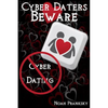 Cyber Daters BEWARE: Cyber Dating - Paperback