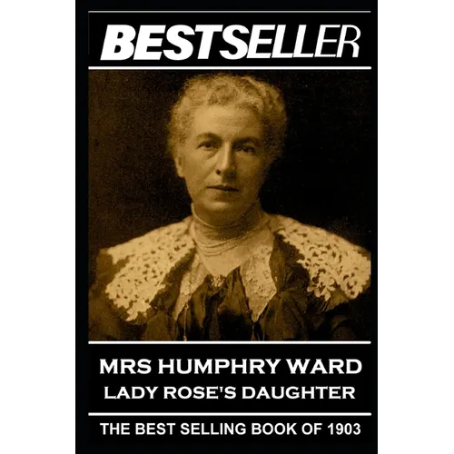Mrs Humphry Ward - Lady Rose's Daughter: The Bestseller of 1903 - Paperback