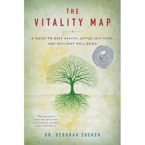 The Vitality Map: A Guide to Deep Health, Joyful Self-Care, and Resilient Well-Being - Paperback