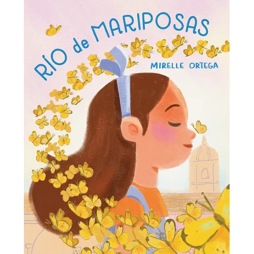 Río de Mariposas / River of Mariposas - Hardcover