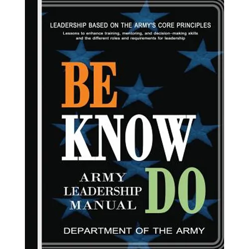 Be, Know, Do: Army Leadership Manual - Paperback