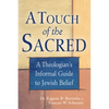 A Touch of the Sacred: A Theologian's Informal Guide to Jewish Belief - Hardcover