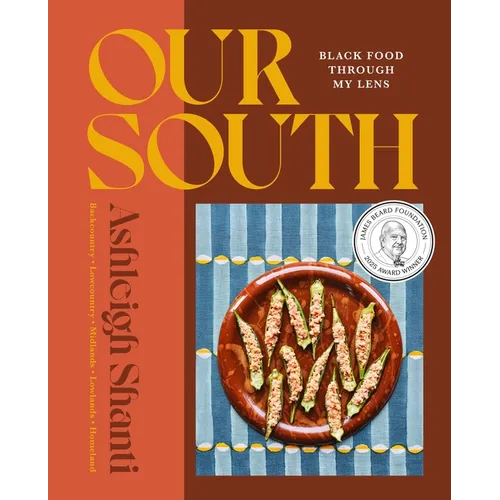 Our South: Black Food Through My Lens - A Cookbook - Hardcover