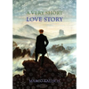 A Very Short Love Story - Paperback