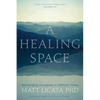 A Healing Space: Befriending Ourselves in Difficult Times - Paperback
