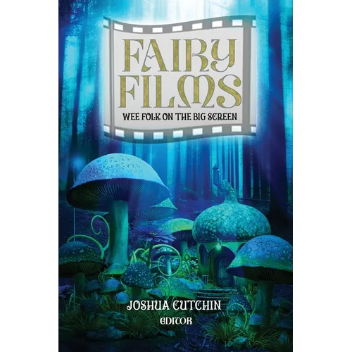Fairy Films: Wee Folk on the Big Screen - Paperback