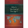 Who Is "the God of This Age"?: Paul and the Sovereignty of God in 2 Corinthians 4:4 - Paperback