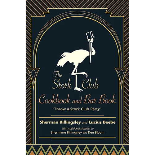The Stork Club Cookbook and Bar Book: Throw A Stork Club Party - Paperback