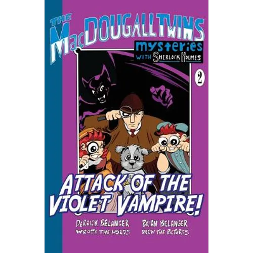 Attack of the Violet Vampire! - The MacDougall Twins with Sherlock Holmes Book #2 - Paperback