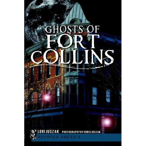 Ghosts of Fort Collins - Paperback