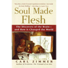 Soul Made Flesh: The Discovery of the Brain--And How It Changed the World - Paperback