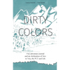 Dirty Colors: Our adventure journal and my declaration of love to You, the PCT and Life - Paperback