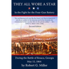 They All Wore a Star: In the Fight for the Four-Gun Battery during the Battle of Resaca, Georgia, May 15, 1864 - Paperback
