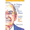 It Takes God to Be a Man: The Spiritual Theology of Major Ian Thomas - Paperback