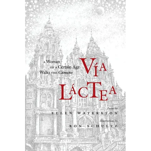 Via Lactea: A Woman of a Certain Age Walks the Camino - Paperback