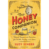 The Honey Companion: Natural Recipes and Remedies for Health, Beauty, and Home - Paperback