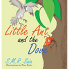 Little Ant and the Dove: One Good Turn Deserves Another - Hardcover