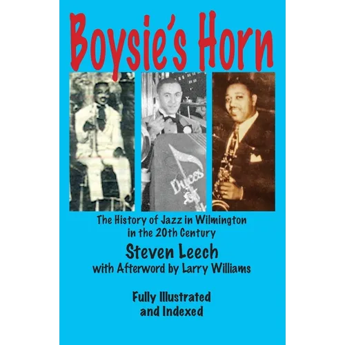 Boysie's Horn: The History of Jazz in Wilmington in the 20th Century - Paperback