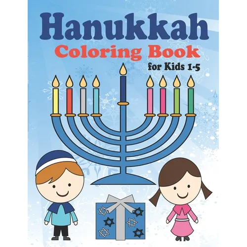 Hanukkah Coloring Book for Kids: Ages 1-5. Perfect for Toddlers, Preschool Children and Adults. Makes a great holiday gift! Big and Easy Pages to Colo - Paperback
