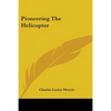 Pioneering The Helicopter - Paperback