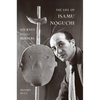 The Life of Isamu Noguchi: Journey Without Borders - Paperback