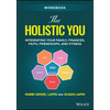 The Holistic You Workbook: Integrating Your Family, Finances, Faith, Friendships, and Fitness - Paperback