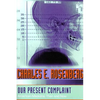 Our Present Complaint: American Medicine, Then and Now - Paperback