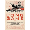 The Long Game: China's Grand Strategy to Displace American Order - Hardcover