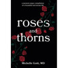Roses and Thorns: a memoir-esque compilation of a beautiful and messy life - Hardcover