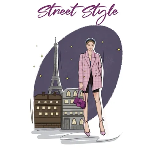 Street Style: A Beautiful Adult Coloring Book With Chic Fashion and Fresh Styles - Paperback