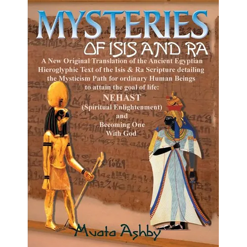 Mysteries of Isis and Ra: A New Original Translation Hieroglyphic Scripture of the Aset(Isis) & Ra - Paperback