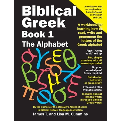 Biblical Greek Book 1: The Alphabet: A workbook for learning how to read, write and pronounce the letters of the Greek alphabet - Paperback