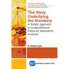 The Story Underlying the Numbers: A Simple Approach to Comprehensive Financial Statements Analysis - Paperback