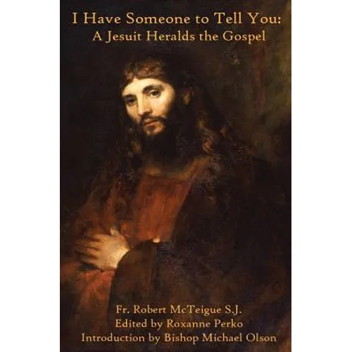 I Have Someone to Tell You: A Jesuit Heralds the Gospel - Paperback