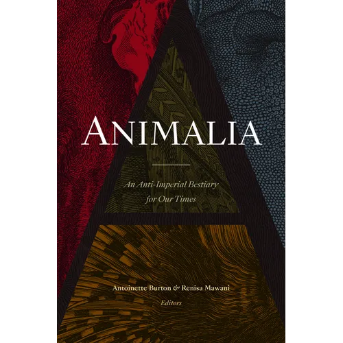Animalia: An Anti-Imperial Bestiary for Our Times - Hardcover