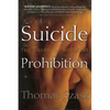 Suicide Prohibition: The Shame of Medicine - Hardcover