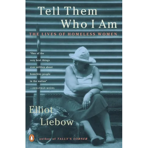 Tell Them Who I Am: The Lives of Homeless Women - Paperback