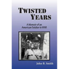 Twisted Years: A Memoir of an American Soldier in WWI - Paperback