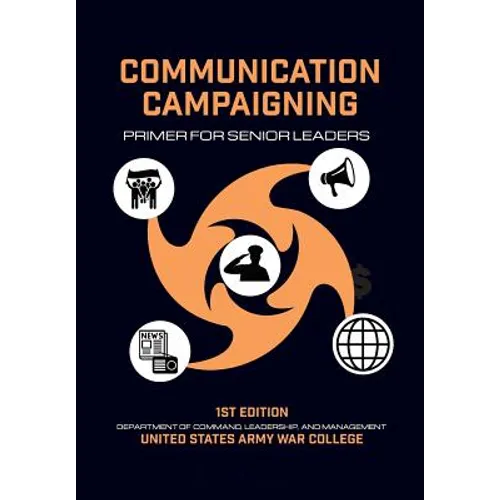 Communication Campaigning: Primer for Senior Leaders - Paperback