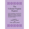 The Colonial Virginia Register: A List of Governors...and Other Higher Officials...of the Colony of Virginia - Paperback