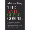 Anti-Greed Gospel: Why the Love of Money Is the Root of Racism and How the Church Can Create a New Way Forward - Hardcover