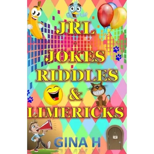 JRL - Jokes, Riddles and Limericks: (Silly jokes, riddles and limericks for children of all ages from 6 upwads and for those young at heart adults to. - Paperback