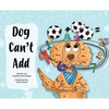 Dog Can't Add - Hardcover