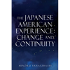 The Japanese American Experience: Change and Continuity - Paperback