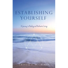 Establishing Yourself: A Journey to Healing and Authentic Living - Paperback
