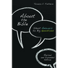 About the Bible: Short Answers to Big Questions, Revised and Expanded Edition - Paperback