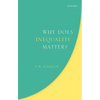 Why Does Inequality Matter? - Hardcover