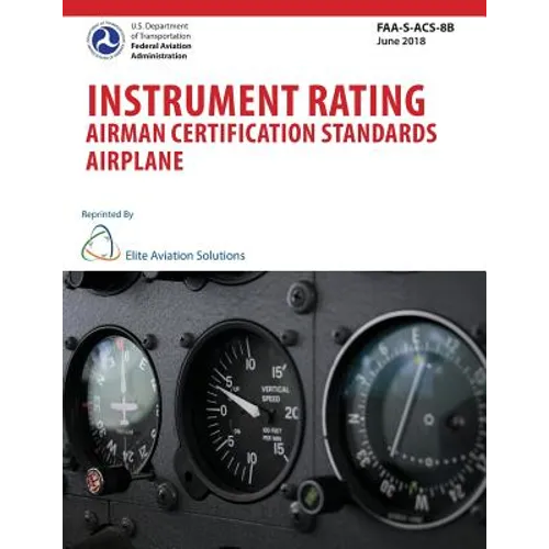 Instrument Rating Airman Certification Standards Airplane FAA-S-ACS-8B - Paperback